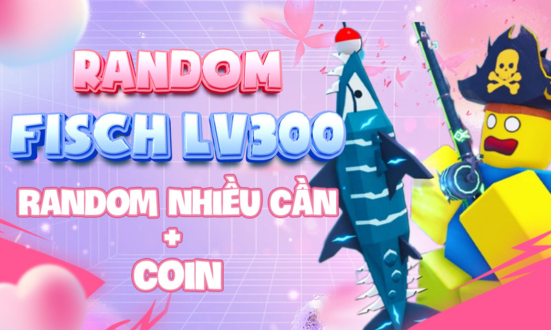 Random fisch lv300+ random nhiều cần + coin